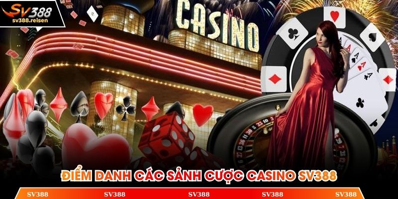 Điểm danh các sảnh cược Casino SV388