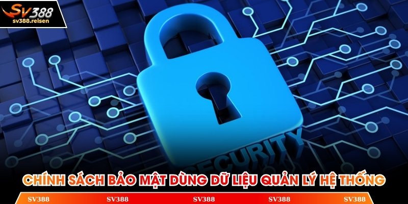 Chính sách bảo mật dùng dữ liệu quản lý hệ thống