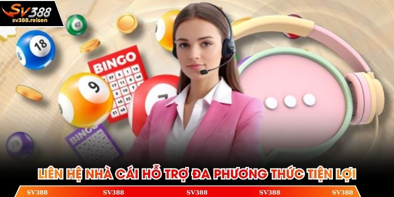 Liên hệ nhà cái hỗ trợ đa phương thức tiện lợi