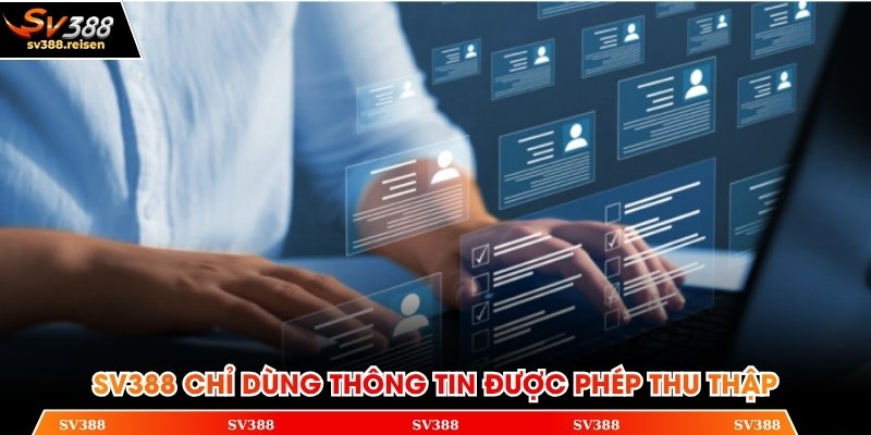 SV388 chỉ dùng thông tin được phép thu thập