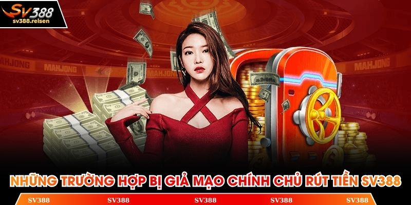 Những trường hợp bị giả mạo chính chủ rút tiền SV388