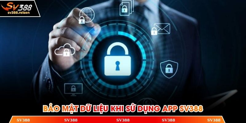 Bảo mật dữ liệu khi sử dụng app SV388