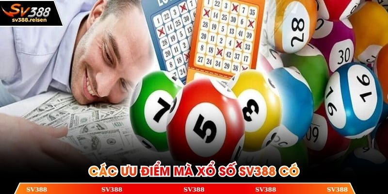 Các ưu điểm mà xổ số SV388 có